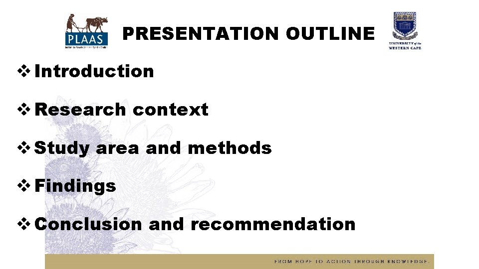 PRESENTATION OUTLINE v Introduction v Research context v Study area and methods v Findings