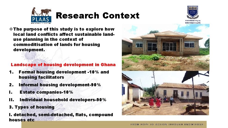 Research Context v The purpose of this study is to explore how local land