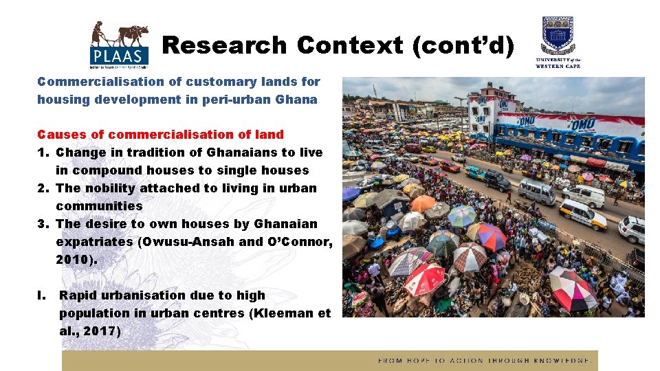 Research Context (cont’d) Commercialisation of customary lands for housing development in peri-urban Ghana Causes