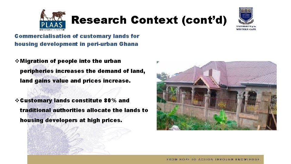 Research Context (cont’d) Commercialisation of customary lands for housing development in peri-urban Ghana v