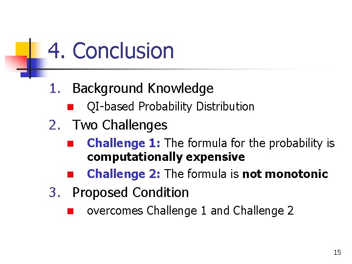 4. Conclusion 1. Background Knowledge n QI-based Probability Distribution 2. Two Challenges n n