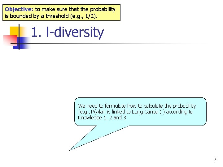 Objective: to make sure that the probability is bounded by a threshold (e. g.