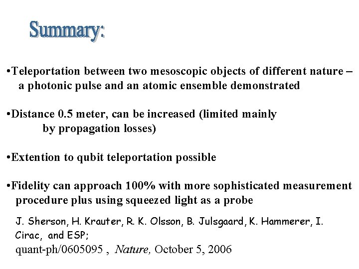  • Teleportation between two mesoscopic objects of different nature – a photonic pulse