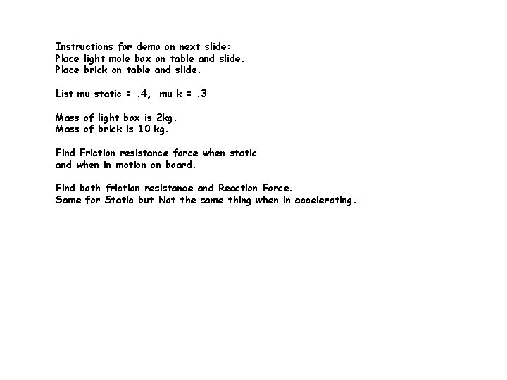 Instructions for demo on next slide: Place light mole box on table and slide.