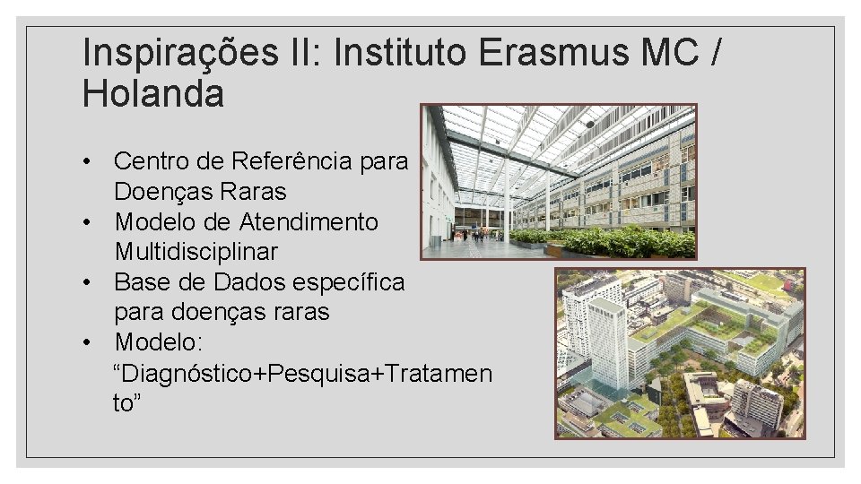 Inspirações II: Instituto Erasmus MC / Holanda • Centro de Referência para Doenças Raras