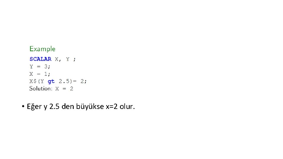  • Eğer y 2. 5 den büyükse x=2 olur. 