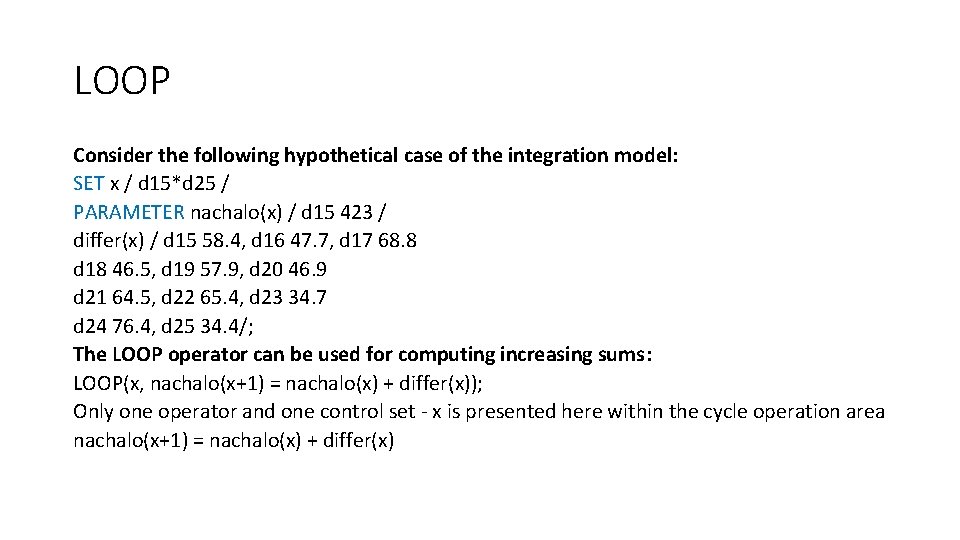 LOOP Consider the following hypothetical case of the integration model: SET x / d