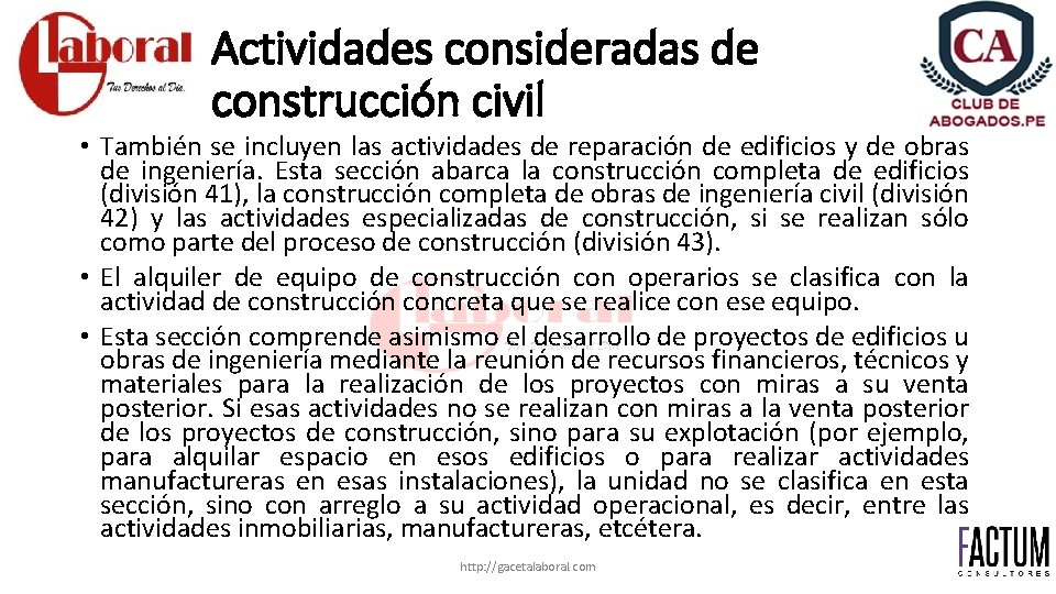 Actividades consideradas de construcción civil • También se incluyen las actividades de reparación de