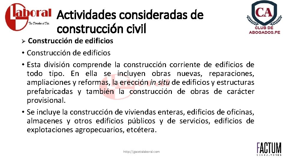 Actividades consideradas de construcción civil Ø Construcción de edificios • Construcción de edificios •