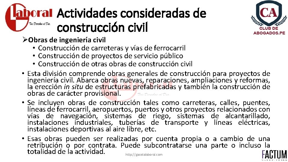 Actividades consideradas de construcción civil ØObras de ingeniería civil • Construcción de carreteras y