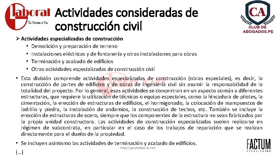 Actividades consideradas de construcción civil Ø Actividades especializadas de construcción • Demolición y preparación