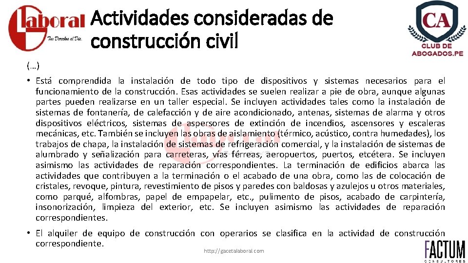 Actividades consideradas de construcción civil (…) • Está comprendida la instalación de todo tipo