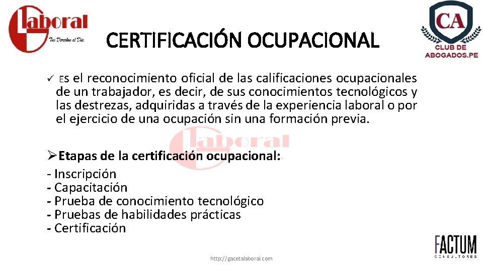 CERTIFICACIÓN OCUPACIONAL ü Es el reconocimiento oficial de las calificaciones ocupacionales de un trabajador,