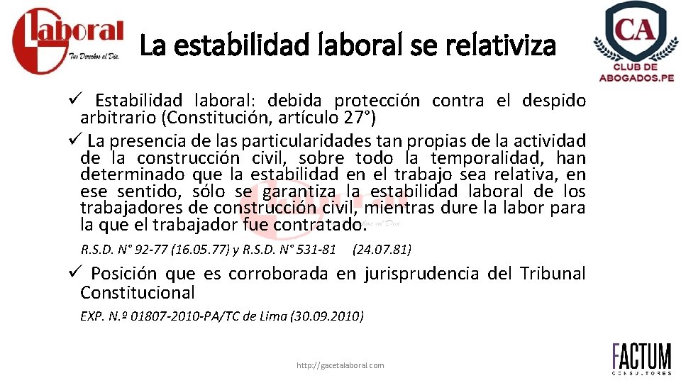 La estabilidad laboral se relativiza ü Estabilidad laboral: debida protección contra el despido arbitrario