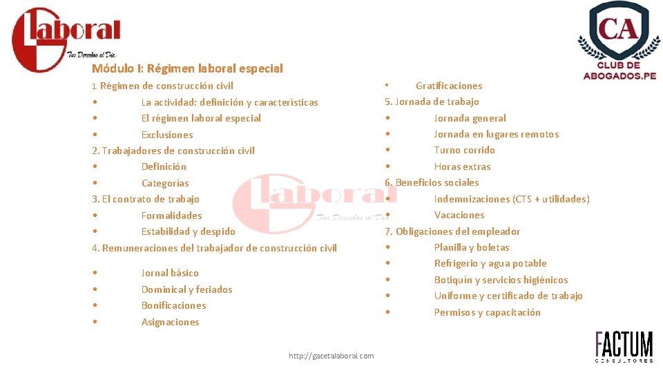 Módulo I: Régimen laboral especial 1. Régimen de construcción civil • La actividad: definición