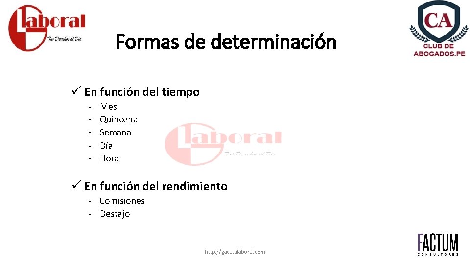 Formas de determinación ü En función del tiempo - Mes Quincena Semana Día Hora