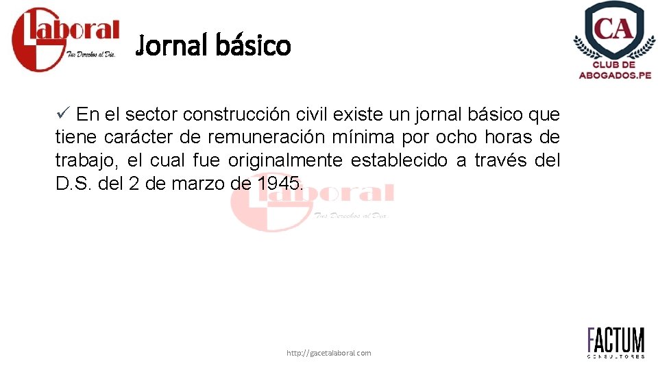 Jornal básico ü En el sector construcción civil existe un jornal básico que tiene