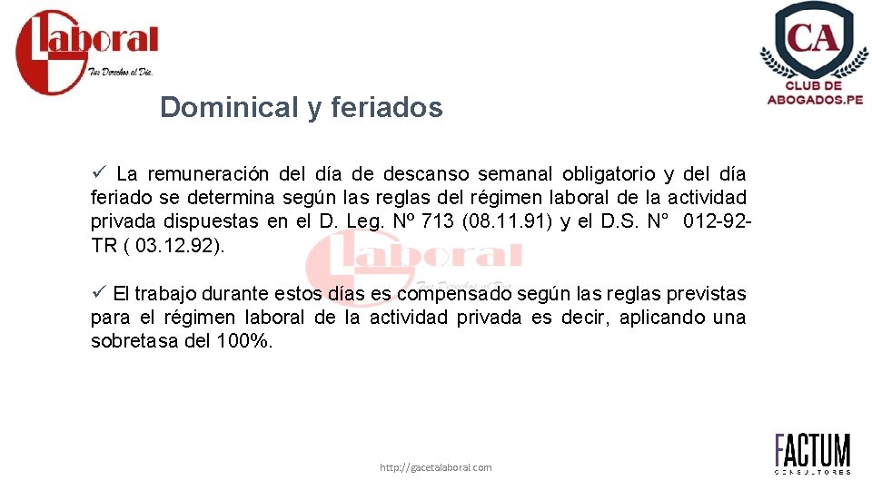 Dominical y feriados ü La remuneración del día de descanso semanal obligatorio y del