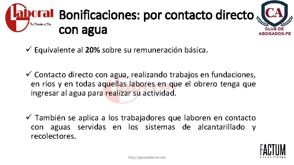 Bonificaciones: por contacto directo con agua ü Equivalente al 20% sobre su remuneración básica.