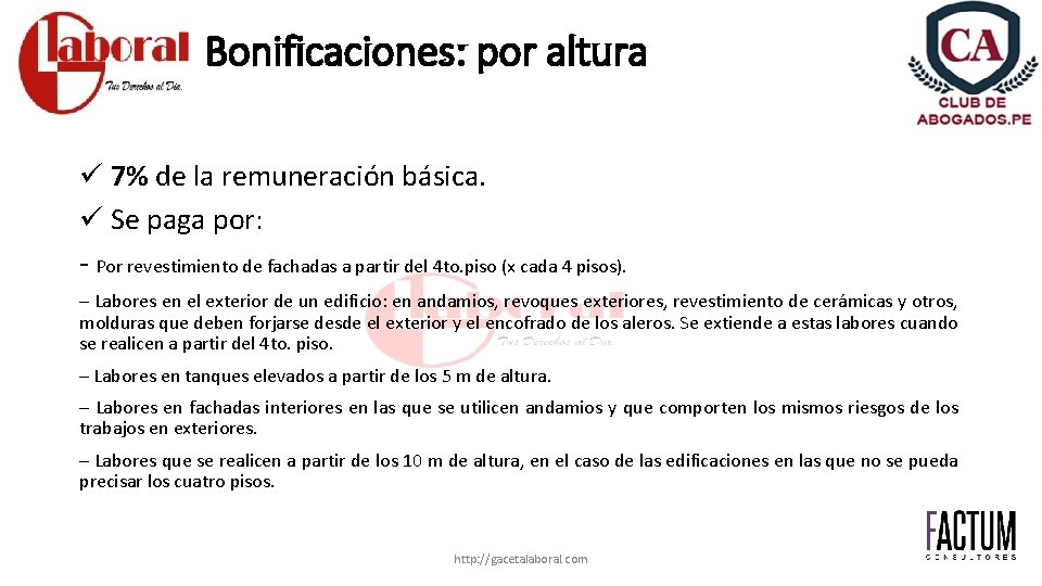 Bonificaciones: por altura ü 7% de la remuneración básica. ü Se paga por: -