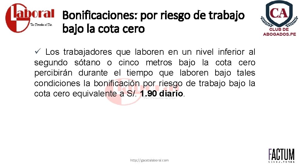 Bonificaciones: por riesgo de trabajo la cota cero ü Los trabajadores que laboren en