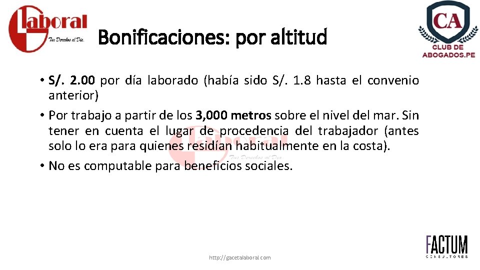 Bonificaciones: por altitud • S/. 2. 00 por día laborado (había sido S/. 1.