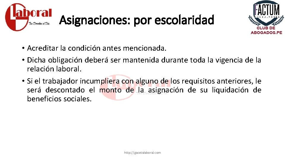 Asignaciones: por escolaridad • Acreditar la condición antes mencionada. • Dicha obligación deberá ser