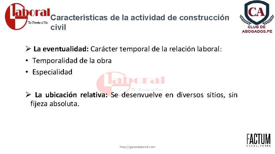 Características de la actividad de construcción civil Ø La eventualidad: Carácter temporal de la