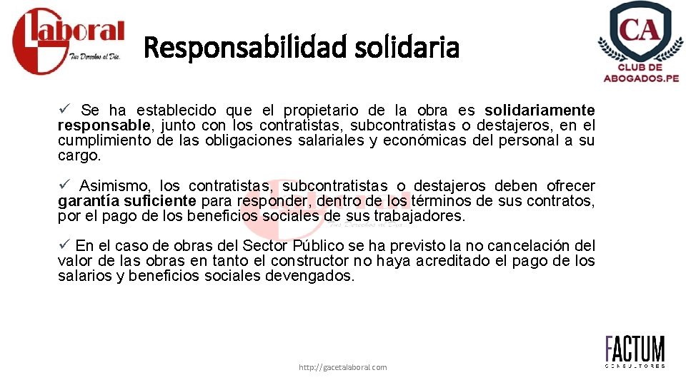 Responsabilidad solidaria ü Se ha establecido que el propietario de la obra es solidariamente