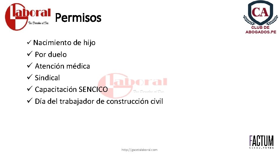 Permisos ü Nacimiento de hijo ü Por duelo ü Atención médica ü Sindical ü