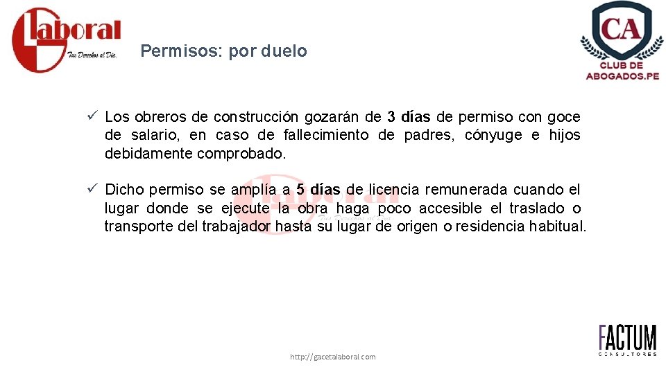 Permisos: por duelo ü Los obreros de construcción gozarán de 3 días de permiso