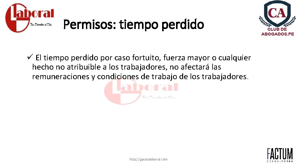 Permisos: tiempo perdido ü El tiempo perdido por caso fortuito, fuerza mayor o cualquier