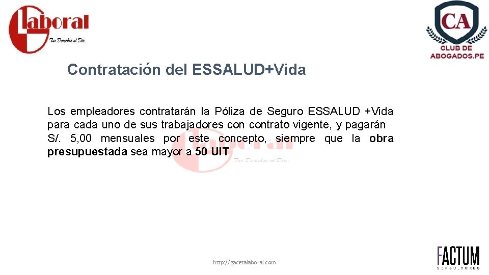 Contratación del ESSALUD+Vida Los empleadores contratarán la Póliza de Seguro ESSALUD +Vida para cada