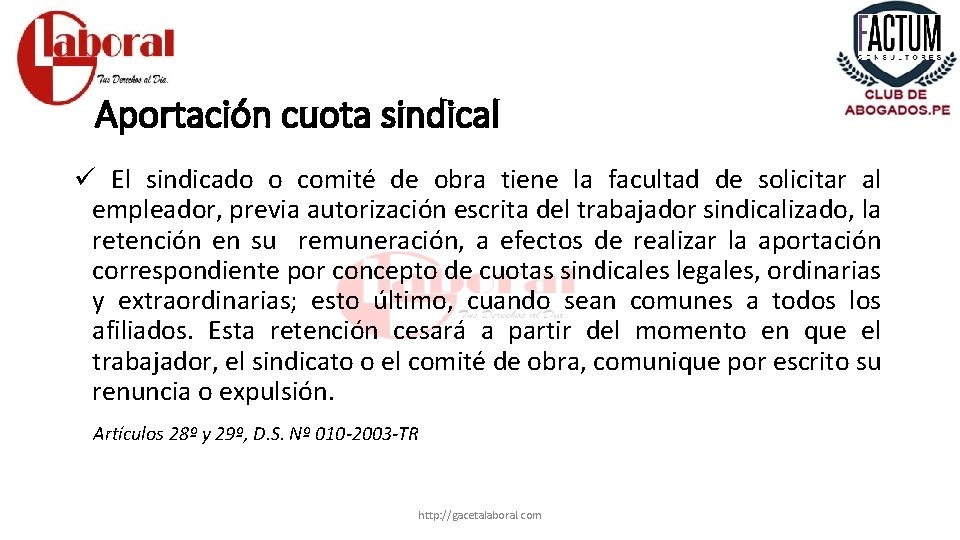 Aportación cuota sindical ü El sindicado o comité de obra tiene la facultad de