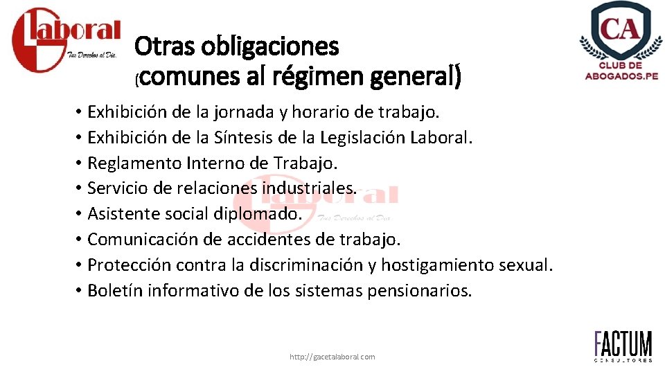 Otras obligaciones (comunes al régimen general) • Exhibición de la jornada y horario de