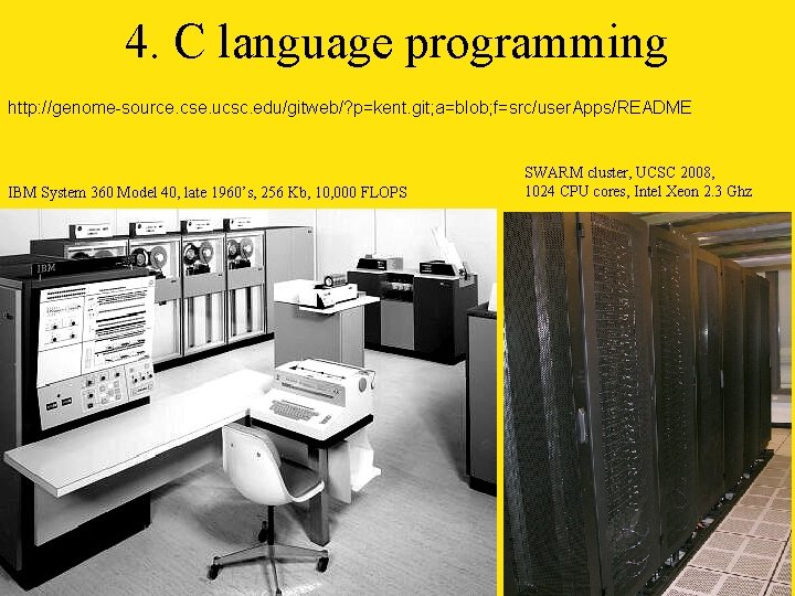 4. C language programming http: //genome-source. cse. ucsc. edu/gitweb/? p=kent. git; a=blob; f=src/user. Apps/README