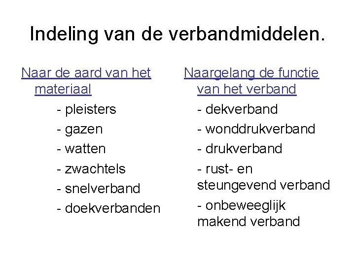 Indeling van de verbandmiddelen. Naar de aard van het materiaal - pleisters - gazen