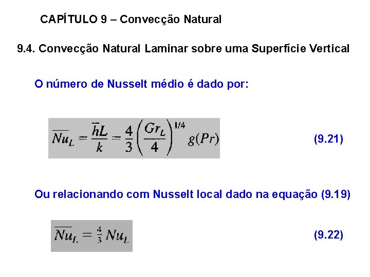 CAPÍTULO 9 – Convecção Natural 9. 4. Convecção Natural Laminar sobre uma Superfície Vertical