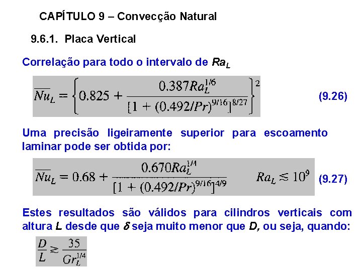 CAPÍTULO 9 – Convecção Natural 9. 6. 1. Placa Vertical Correlação para todo o