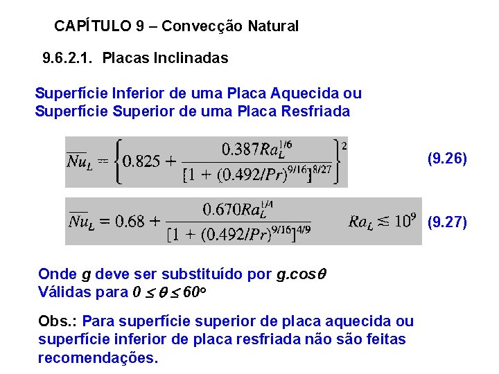 CAPÍTULO 9 – Convecção Natural 9. 6. 2. 1. Placas Inclinadas Superfície Inferior de