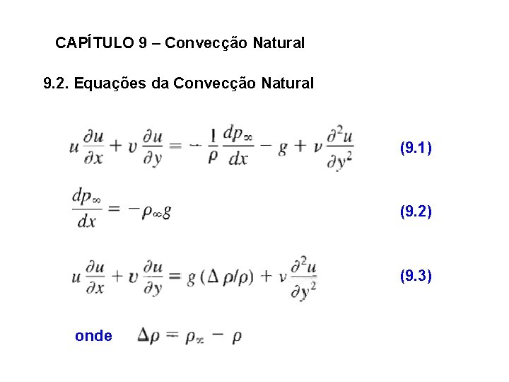 CAPÍTULO 9 – Convecção Natural 9. 2. Equações da Convecção Natural (9. 1) (9.