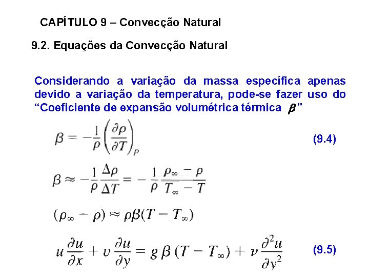 CAPÍTULO 9 – Convecção Natural 9. 2. Equações da Convecção Natural Considerando a variação