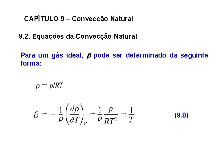 CAPÍTULO 9 – Convecção Natural 9. 2. Equações da Convecção Natural Para um gás