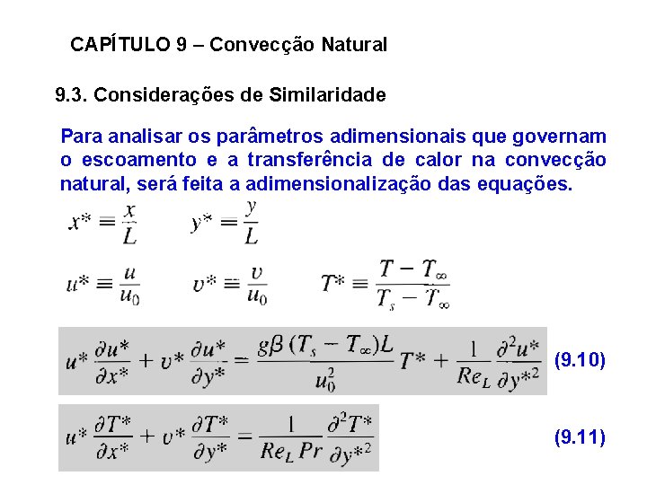 CAPÍTULO 9 – Convecção Natural 9. 3. Considerações de Similaridade Para analisar os parâmetros