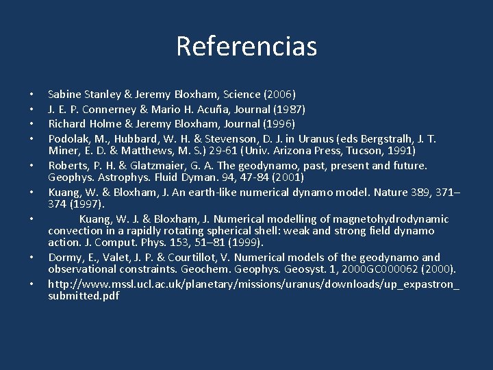 Referencias • • • Sabine Stanley & Jeremy Bloxham, Science (2006) J. E. P.