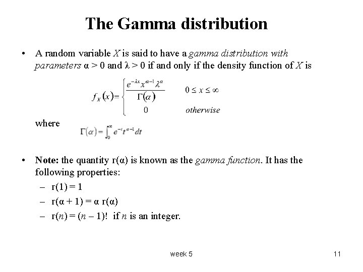 The Gamma distribution • A random variable X is said to have a gamma