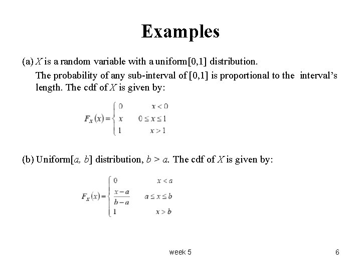 Examples (a) X is a random variable with a uniform[0, 1] distribution. The probability
