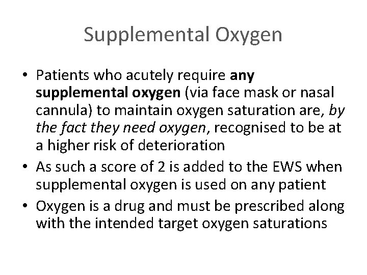 Supplemental Oxygen • Patients who acutely require any supplemental oxygen (via face mask or Supplemental Oxygen • Patients who acutely require any supplemental oxygen (via face mask or