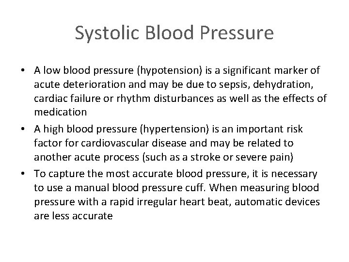 Systolic Blood Pressure • A low blood pressure (hypotension) is a significant marker of Systolic Blood Pressure • A low blood pressure (hypotension) is a significant marker of