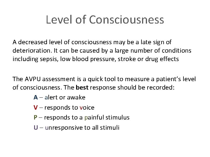 Level of Consciousness A decreased level of consciousness may be a late sign of Level of Consciousness A decreased level of consciousness may be a late sign of